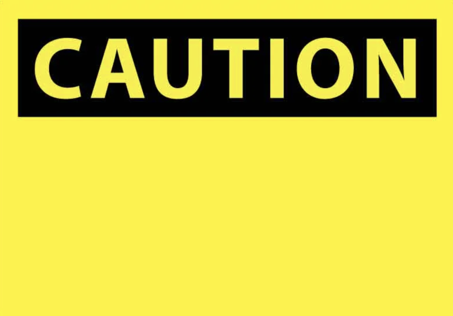 Caution